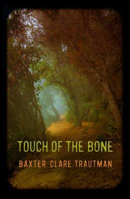 Touch of the Bone - Baxter Clare Trautman - cover