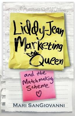 Liddy-Jean Marketing Queen and the Matchmaking Scheme - Mari Sangiovanni - cover
