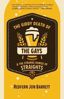 The Giddy Death of the Gays & the Strange Demise of Straights - Redfern Jon Barrett - cover