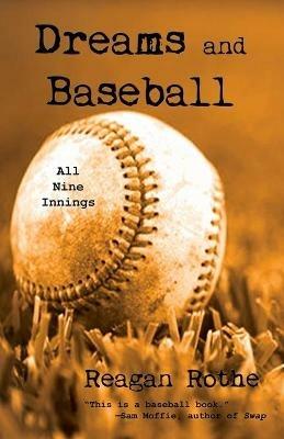 Dreams and Baseball (All Nine Innings) - Reagan Rothe - cover