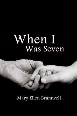 When I Was Seven - Mary Ellen Bramwell - cover