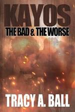 Kayos: The Bad & The Worse
