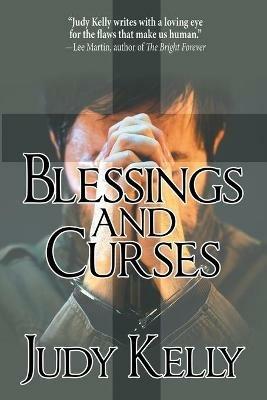 Blessings and Curses - Judy Kelly - cover