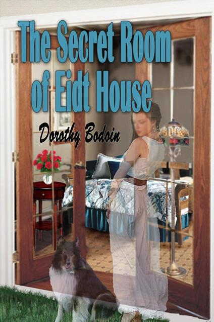 The Secret Room at Eidt House - Dorothy Bodoin - ebook