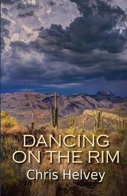 Dancing on the Rim - Chris Helvey - cover