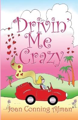 Drivin' Me Crazy - Joan Conning Afman - cover