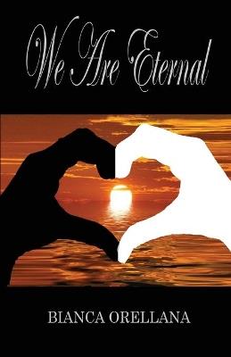 We Are Eternal - Bianca Orellana - cover