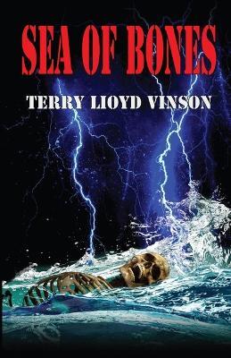 Sea of Bones - Terry Lloyd Vinson - cover