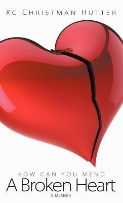 A Broken Heart - Kc Christman Hutter - cover