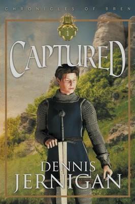 CAPTURED (Book 1 of The Chronicles of Bren Trilogy) - Dennis Jernigan - cover