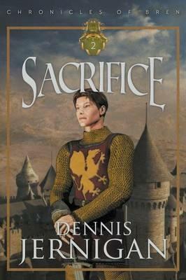 SACRIFICE (Book 2 of the Chronicles of Bren Trilogy) - Dennis Jernigan - cover