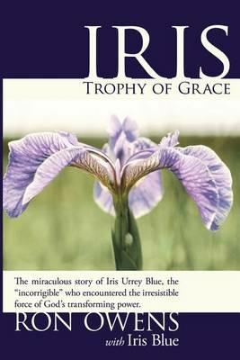 Iris Trophy of Grace - Ron Owens - cover