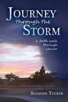 Journey Through the Storm: A Faith Walk Through Cancer - Suzanne Tucker - cover