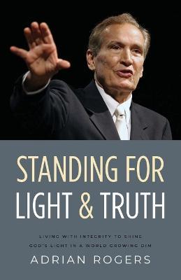 Standing for Light and Truth - Adrian Rogers - cover