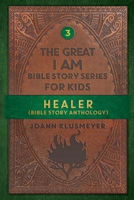 Healer: Bible Story Anthology - Joann Klusmeyer - cover
