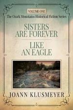 Sisters are Forever and Like an Eagle: An Anthology of Southern Historical Fiction