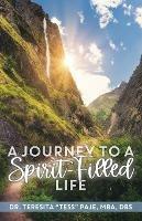 A Journey to a Spirit-Filled Life: Six Steps for Deepening Your Relationship with Christ - Teresita Paje - cover