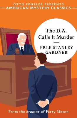 The D.A. Calls It Murder - Erle Stanley Gardner - cover
