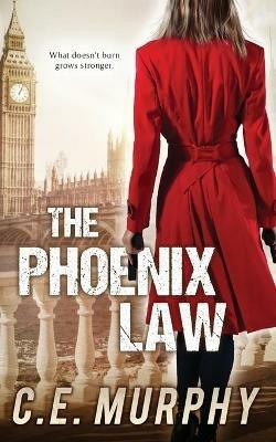 The Phoenix Law: Author's Preferred Edition - C E Murphy - cover