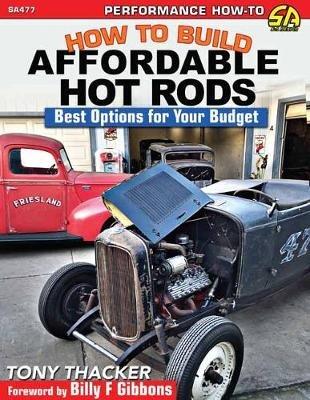 How to Build Affordable Hot Rods - Tony Thacker - cover