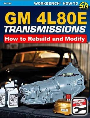 GM4L80E Transmissions: How to Rebuild and Modify - Eric McClellan - cover