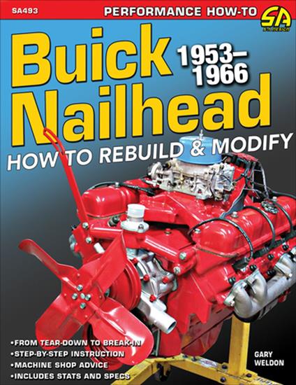 Buick Nailhead: How to Rebuild & Modify 1953-1966