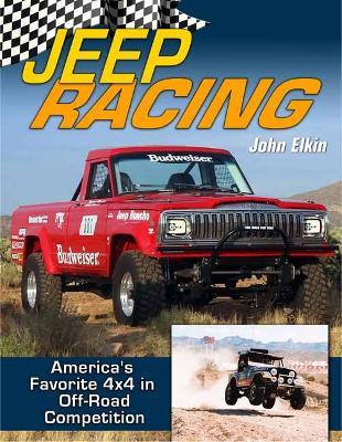 Jeep Racing: America's Favorite 4x4 in Off Road Competition - John Elkin - cover