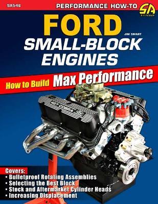 Ford Small-Block Engines: How to Build Max Performance - Jim Smart - cover