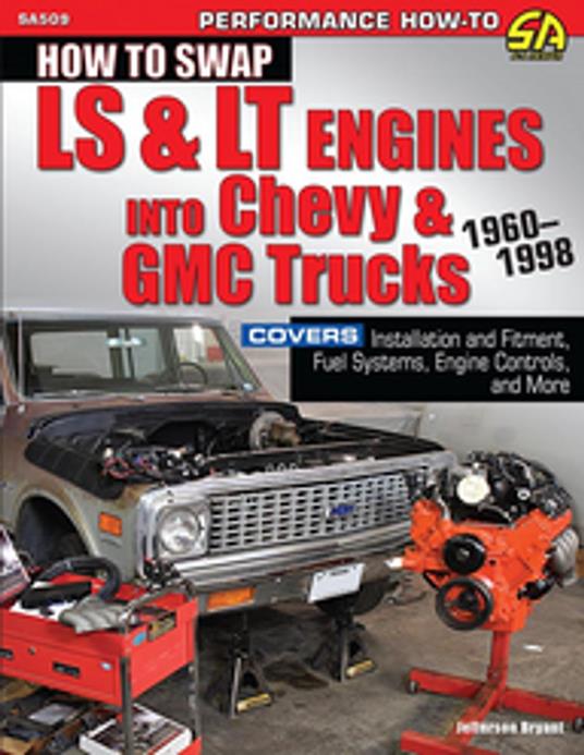 How to Swap LS & LT Engines into Chevy & GMC Trucks: 1960-1998