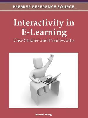 Interactivity in E-Learning: Case Studies and Frameworks - cover