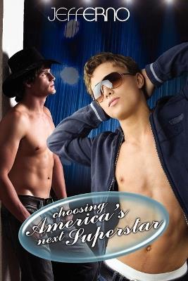 Choosing America's Next Superstar - Jeff Erno - cover