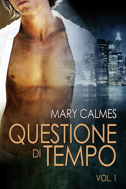 Questione di tempo vol. 1 - Mary Calmes,Nam - ebook