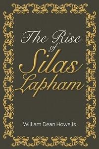 The Rise of Silas Lapham - William Dean Howells - cover