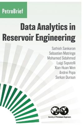 Data Analytics in Reservoir Engineering - Sathish Sankaran,Sebastien Matringe,Mohamed Sidahmed - cover