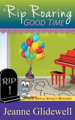 A Rip Roaring Good Time (A Ripple Effect Cozy Mystery, Book 1) - Jeanne Glidewell - cover