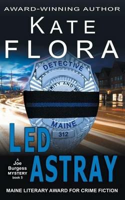 Led Astray (a Joe Burgess Mystery, Book 5) - Kate Flora - cover