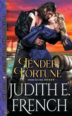 Tender Fortune (the Triumphant Hearts Series, Book 2) - Judith E French - cover
