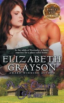 Place Called Home (The Women's West Series, Book 3) - Elizabeth Grayson - cover