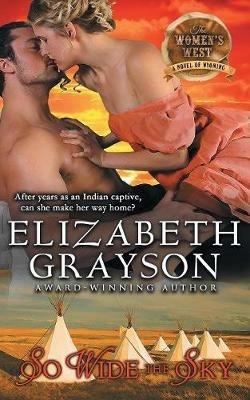 So Wide the Sky (The Women's West Series, Book 1) - Elizabeth Grayson - cover