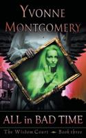 All in Bad Time (the Wisdom Court Series, Book 3) - Yvonne Montgomery - cover