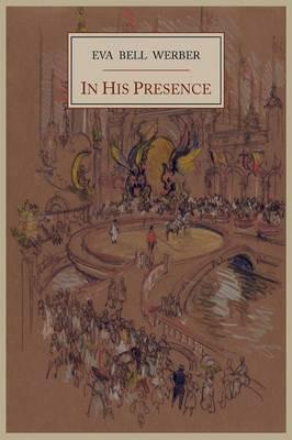 In His Presence - Eva Bell Werber - cover