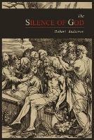 The Silence of God - Robert Anderson - cover