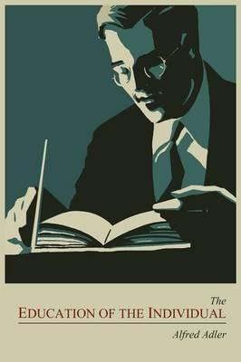 The Education of the Individual - Alfred Adler - cover