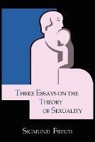 Three Essays on the Theory of Sexuality - Sigmund Freud - cover