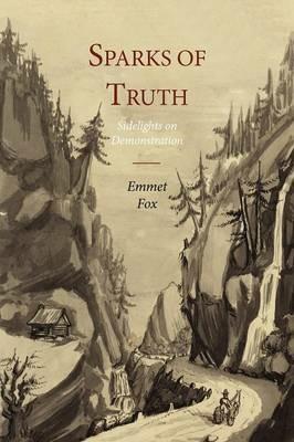 Sparks of Truth; Sidelights on Demonstration - Emmet Fox - cover