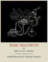 Basic Machines and How They Work - Naval Education and Training Program - cover