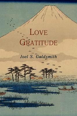Love Gratitude - Joel S Goldsmith - cover