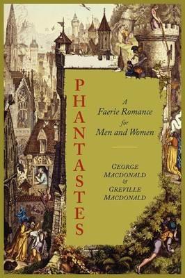 Phantastes: A Faerie Romance for Men and Women [Illustrated Edition] - George MacDonald,Greville MacDonald - cover