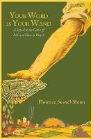 Your Word Is Your Wand: A Sequel to "The Game of Life and How to Play It" - Florence Scovel Shinn - cover