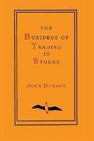 The Business of Trading in Stocks - John Durand - cover